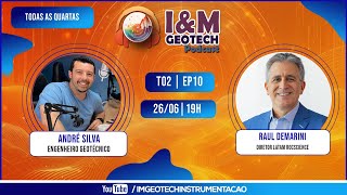 Raul Demarini  IampM Geotech Podcast  T02  EP10 [upl. by Alburga]