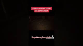 Nawiedzony Szpital W Starachowicach  Nagraliśmy Głos Dziecka [upl. by Franckot]