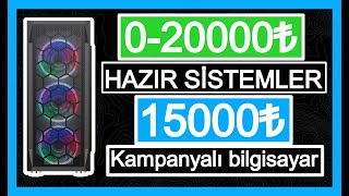 15000₺ YE HARİKA OYUNCU BİLGİSAYARI  020000₺ ARASI FİYAT PERFORMANS HAZIR SİSTEMLER  MASAÜSTÜ PC [upl. by Noscire]