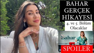 BAHAR GERÇEK HİKAYESİ 4 ve 5 Bölüm Olacaklar Spoiler [upl. by Teresa813]