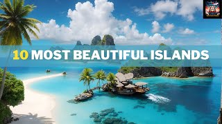 10 Most Beautiful Islands in the World  Explore Paradise [upl. by Aicilyhp]