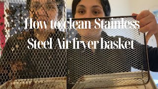 How to easily Clean Stainless Steel Air fryer basket [upl. by Armyn]