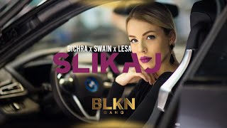 DICHRA x SWAIN x LESA  SLIKAJ 📱 OFFICIAL VIDEO [upl. by Malloy590]