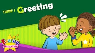 Theme 1 Greeting  Good morning Good bye  ESL Song amp Story  Learning English for Kids [upl. by Yesac]