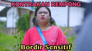 BORDIR SENSITIF  KONTRAKAN REMPONG EPISODE 746 [upl. by Irim250]