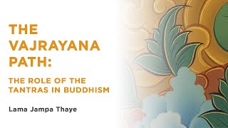 The Vajrayana Path the role of the tantras in Buddhism [upl. by Anerahs]