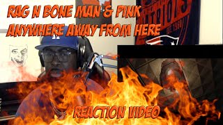 Rag N Bone Man Pink  Anywhere Away From Here  REACTION VIDEO [upl. by Prissy795]