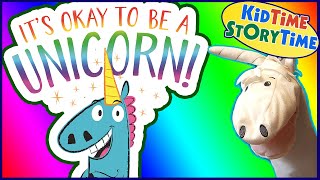 Its Okay to Be a Unicorn 🦄 Kids Books about Being Yourself Read Aloud [upl. by Ocana]