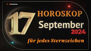 Horoskop für den 17 September 2024 für alle Sternzeichen [upl. by Granoff]