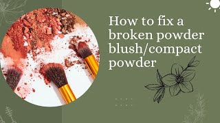 How to fix a Broken powder blush  compact powder  Malayalam  DiariesbyKarthika [upl. by Nosreve]