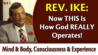 Now THIS Is How God Really Operates  Rev Ikes Mind amp Body Consciousness amp Experience Part 1 [upl. by Ahserak874]