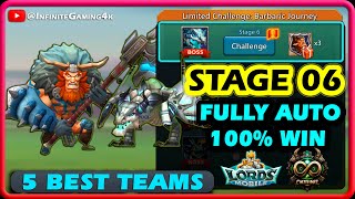 Limited Challenge Barbaric Journey Stage 6 Deadly Proposition Fully Auto Mode  Lords Mobile [upl. by Anhpad]