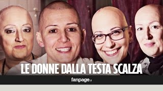 Le donne dalla quottesta scalzaquot quotSe i capelli fossero stati importanti sarebbero cresciuti allintern [upl. by Tita857]