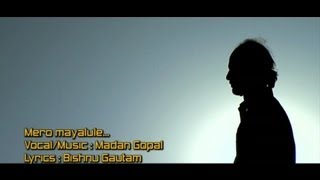 Mero Mayalule Diyeko By Madan Gopal [upl. by Olshausen121]