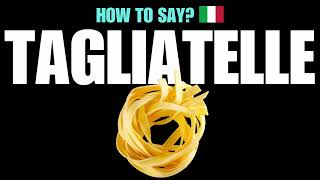 HOW TO PRONOUNCE TAGLIATELLE CORRECTLY NATIVE ITALIAN PASTA NOODLE PRONUNCIATION [upl. by Benia]