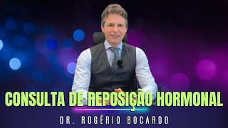 Consulta de Reposição Hormonal com o Dr Rogério Bocardo [upl. by Avictor]