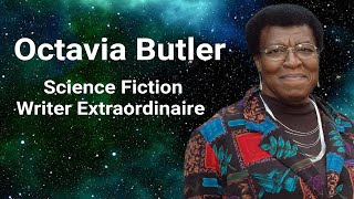 Octavia Butler Science Fiction Writer Extraordinaire [upl. by Nalak]