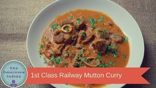 First Class Railway Mutton Curry  Indian Cuisine Heritage Recipe [upl. by Subir296]