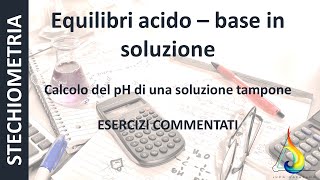 Soluzione Tampone 1  Esercizi di STECHIOMETRIA commentati [upl. by Ozneral495]