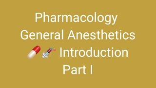 Pharmacology l General Anaesthetics l Introduction l Part 1 l [upl. by Alyk]