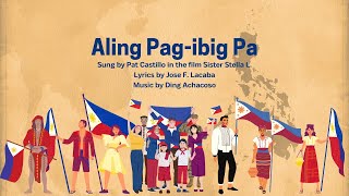 Aling Pagibig Pa by Pat Castillo Nationalistic Song [upl. by Boj]