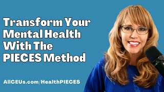 Transform Your Mental Health with the PIECES Method [upl. by Anilos20]