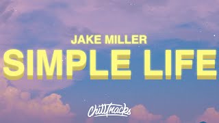 Jake Miller  Simple Life Lyrics [upl. by Argile]