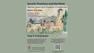 Day 2 Ascetic Practices and the Mind Mental Healing in Eastern Christianity [upl. by Silra182]