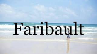 How To Pronounce Faribault🌈🌈🌈🌈🌈🌈Pronunciation Of Faribault [upl. by Eseyt]