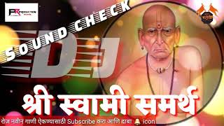 SHREE SWAMI SAMARTH SOUND CHECK DJ PAVAN PS  Maha Marathi Official [upl. by Salangi104]