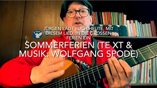 Sommerferien  Text amp Musik Wolfgang Spode  gespielt gesungen und interpretiert von Jürgen Fastje [upl. by Ursulette362]