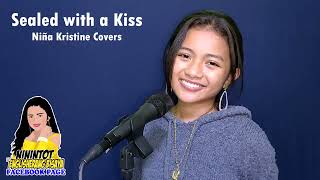 Sealed with a Kiss  Niña Kristine Covers [upl. by Nations]