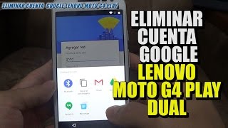 ELIMINAR CUENTA GOOGLE LENOVO MOTO G4 DUAL XT1601 XT1621  Remove Google Account Frp [upl. by Emylee]