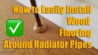 How To Install Wood Flooring Around Radiator Pipes [upl. by Yemar]