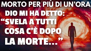 È stato dichiarato morto ma si risveglia dopo unora Ho incontrato Gesù e ricordo TUTTO [upl. by Tay]