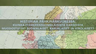 Historiaa pähkinänkuoressakuinka suomalaiset karjalaiset ja virolaiset jakaantuivat eri kansoiksi [upl. by Jemma]