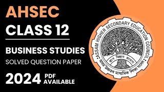 AHSEC Class 12 Business Studies Solved Question Paper 2024 [upl. by Nij543]