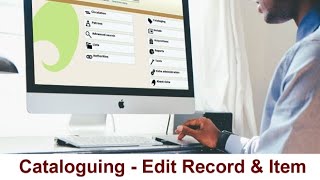 Cataloguing  Part 5  Editing Record Item amp MARC Template [upl. by Boff]