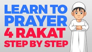 How to pray 4 Rakat units  Step by Step Guide  From Time to Pray with Zaky [upl. by Nereil]