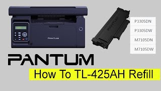 How To Toner Refill Pantum TL425H TL425X TL425H TL425U TL425X [upl. by Faith]