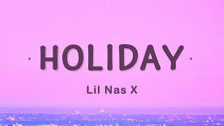 Lil Nas X  HOLIDAY Lyrics [upl. by Yeroc]