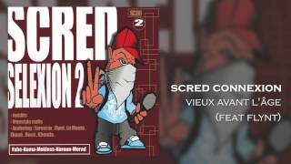 Scred Connexion  Vieux avant lâge feat Flynt Son Officiel [upl. by Anawaj212]