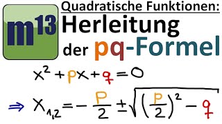 pq Formel  Herleitung  quadratische Gleichungen lösen [upl. by Ahsyia]