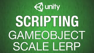 Unity 3d Lerp Scale Simple Scripting Series in C [upl. by Nnateragram]