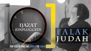 Falak quotIjazat Unpluggedquot Full Song Audio  JUDAH  Falak Shabir 2nd Album [upl. by Sirrot]