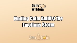 Finding Calm Amidst the Emotions Storm  𝐙𝐞𝐧 𝐂𝐨𝐢𝐧 [upl. by Rehteh239]