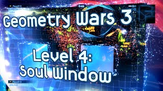 Geometry Wars 3  Level 4 Soul Window [upl. by Aldis]