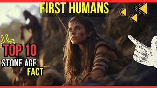 TOP 10 Amazing Facts About the STONE AGE  Human Development and Story of the Stone Age History [upl. by Elumas]