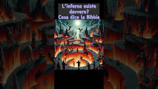 L’inferno esiste davvero Cosa dice la Bibbia dell’inferno [upl. by Elleret]