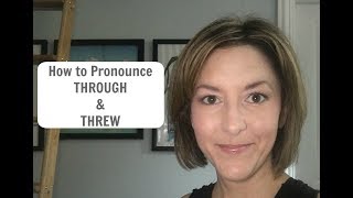 How to Pronounce THROUGH and THREW  American English Homophone Pronunciation Lesson [upl. by Aihsenod13]